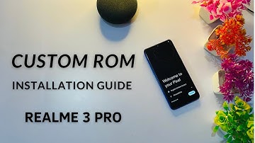 How to Install Custom ROM on Realme 3 Pro - Step-by-Step Tutorial