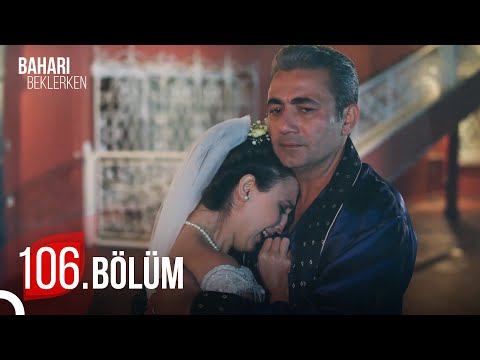 Baharı Beklerken 106. Bölüm | HD