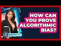 How Can You Prove Algorithmic Bias? - AI and Technology Law