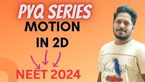 PYQ Series | Motion in a plane or 2D |  NEET 2024 | in Tamil