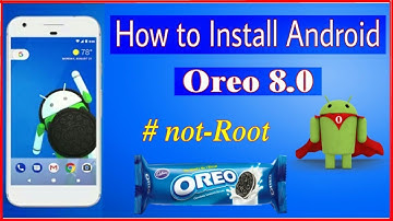 How to Install Android Oreo Any Android phone