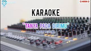 Tanya Pada Dirimu (Broery Pesolima) KARAOKE(NO VOCAL)/Lagu Nostalgia Indonesia