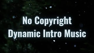 No Copyright Intro  Free For Youtube S  Dynamic