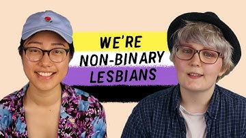 Can you be both non-binary and lesbian?