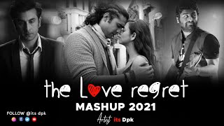 The Love Regret Mashup | Chillout Mix | Humnava Mere X Uska Hi Banana X Main Dhoondne Ko | It&#39;s DPK