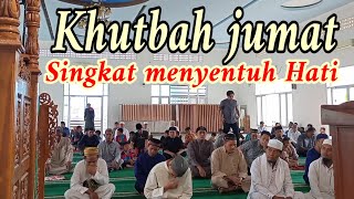 KHUTBAH JUMAT SINGKAT TERBAIK. MENYENTUH HATI