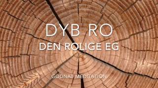 Dyb Ro Meditation - Den Rolige Eg