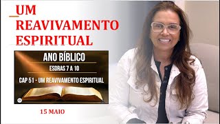 15 MAIO - UM REAVIVAMENTO ESPIRITUAL / ANO BIBLICO / ESCOLA DE PROFETAS