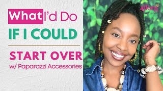 What I’d Do If I Could Start Over w/ Joining Paparazzi Accessories | Paparazzi Training