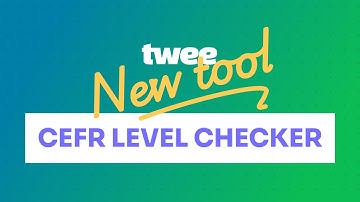 How to Use the CEFR Level Checker Tool on Twee