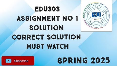 EDU303 Assignment No 1 Solution Spring 2025 | edu303 assignment 1 solution 2025 |edu303 assignment 1