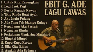 Lagu Terbaik Ebiet G Ade Sepanjang Masa🎵 Tembang Kenangan & Lagu Lawas Terpopuler. 15 Lagu