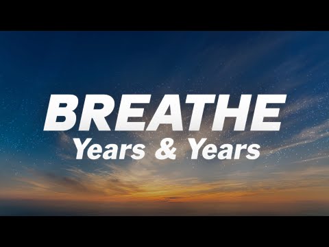 Years Years Breathe Lyrics 