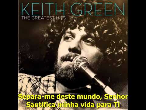 Keith Green - Make My Life a Prayer To You (Tradução / Legendado