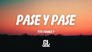 Tito Double P - Pase Y Pase | Letra / Lyrics
