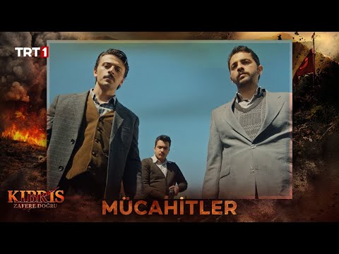 Mücahitler - Kıbrıs Zafere Doğru