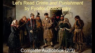 Let's Read Crime and Punishment by Fyodor Dostoevsky (Audiobook 2/3)