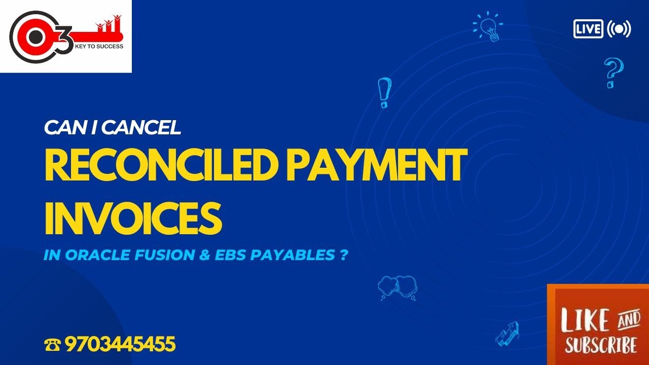 Can i Cancel the Reconciled Payment Invoices in oracle Fusion and EBS Payables?