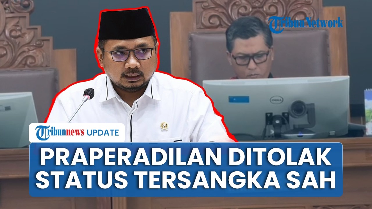 Status Tersangka Eks Menag Yaqut Sah, Hakim Tolak Praperadilan di Kasus Dugaan Korupsi Kuota Haji