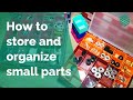 How to store and organize small parts