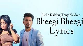 Bheegi Bheegi | Lyrics Video | Neha Kakkar & Tony Kakkar | Navin Lyrics