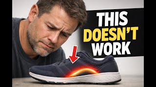 Why Better Arch Support Doesn’t Work