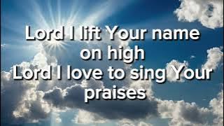 Download lagu Lord I Lift Your Name On High - Christian Song