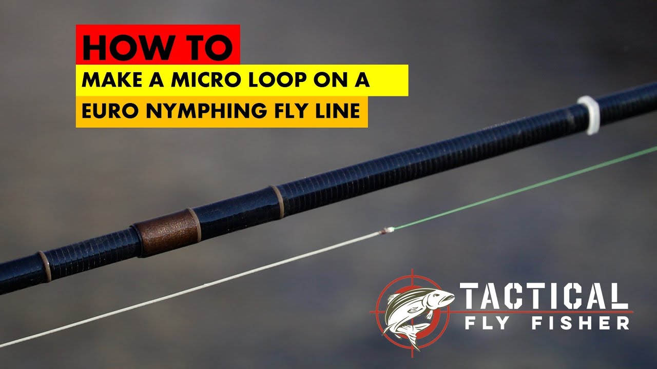 How to Make a Euro Nymph Line Micro Loop 