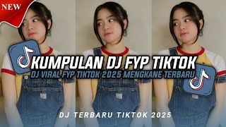 KUMPULAN DJ VIRAL TIKTOK TERBARU 2025 FULL BASS JEDAG JEDUG MENGKANE!!