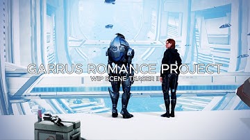 (MELE Mods) Work in Progress: Garrus Romance Project Scene Teaser II