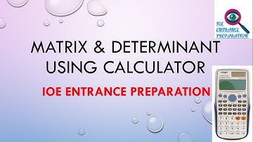 Matrix and Determinant using calculator | IOE Entrance Preparation | Inverse of matrix | Transpose