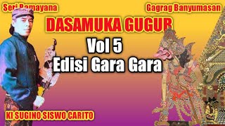 DASAMUKA GUGUR VOL 5 Edisi GARA GARA || KI SUGINO SISWO CARITO { Dalang Gino }