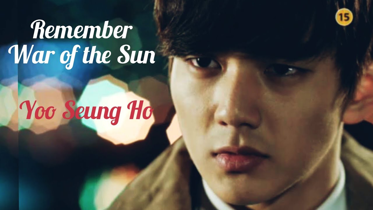 Remember War of the Sоn • Yoo Seung Ho • { FMV }