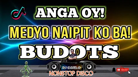 ANGA OY| BUDOTS BUDOTS NONSTOP DISCO REMIX 2023| ft.DjArvin x DjCarlo On The Mix