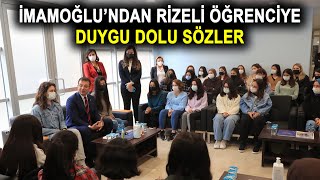 Ekrem İmamoğlu'ndan Rizeli öğrenciye duygu dolu sözler BİR KIZIN YOKLUKTAN OKUYAMAMASI İÇİMİZİ YAKAR