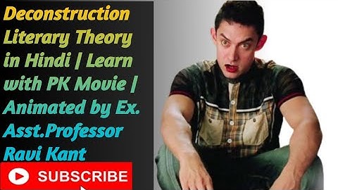 Deconstruction Literary Theory in HIndi | Learn with PK | Animated by Ex.Asst.Prof. Ravi Kant