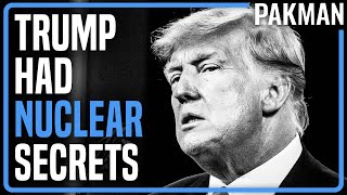 OH NO: Trump Had Nuclear Secrets at Mar-a-Lago, Was He Selling Them?
