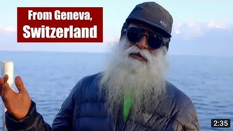 Sadhguru from Geneva, Switzerland | Save Soil
