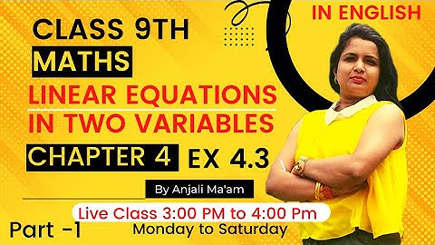 online maths 9th class live   chapter 4 exercise 4.3 linear equations in two variables NCERT