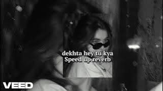 Download lagu Dekhta Hai Tu Kya speed up
