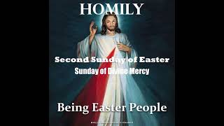 Homily Second Sunday of Easter 2022