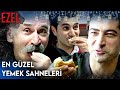 En Sevilen Yemek Yeme Sahneleri #1 | Ezel