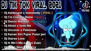 DJ TIKTOK TERBARU 2021   DJ ASTRONAUT X SOMEBODY FULL BASS TIK TOK VIRAL REMIX TERBARU 2021