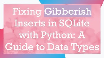 Fixing Gibberish Inserts in SQLite with Python: A Guide to Data Types