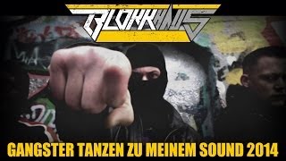 Watch Blokkmonsta Gangster Tanzen Zu Meinem Sound 2014 video