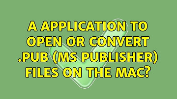 A application to open or convert .pub (MS Publisher) files on the mac? (4 Solutions!!)