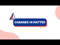 Understanding Changes in Matter
