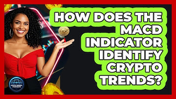 How Does The MACD Indicator Identify Crypto Trends? - Crypto Trading Strategists