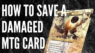 How to Save a Damaged MTG Card 