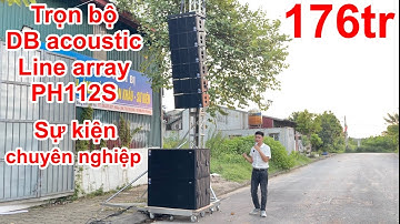 Đầu tư hiệu quả , trọn bộ âm thanh Sự kiện nhập khẩu chỉ 176tr line array DB acoustic chính hãng